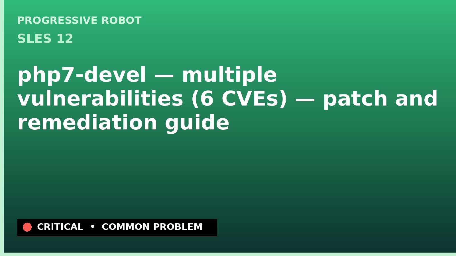 SLES 12 — php7-devel — multiple vulnerabilities (6 CVEs) — patch and remediation guide