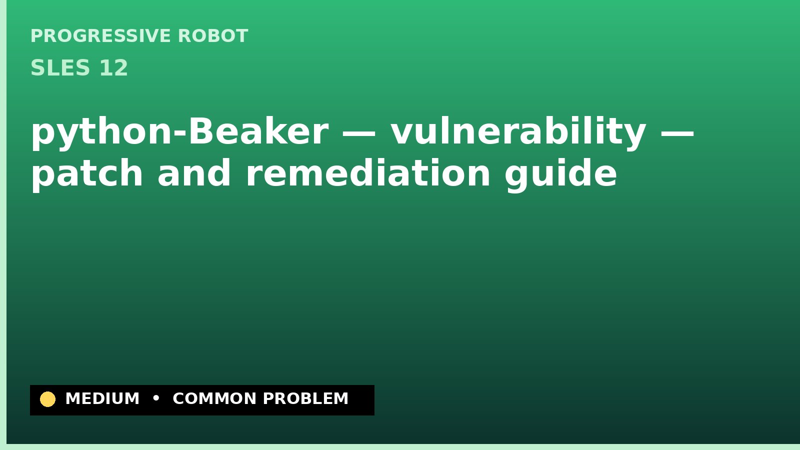 SLES 12 — python-Beaker — vulnerability — patch and remediation guide — diagnosis and fix on SLES 12
