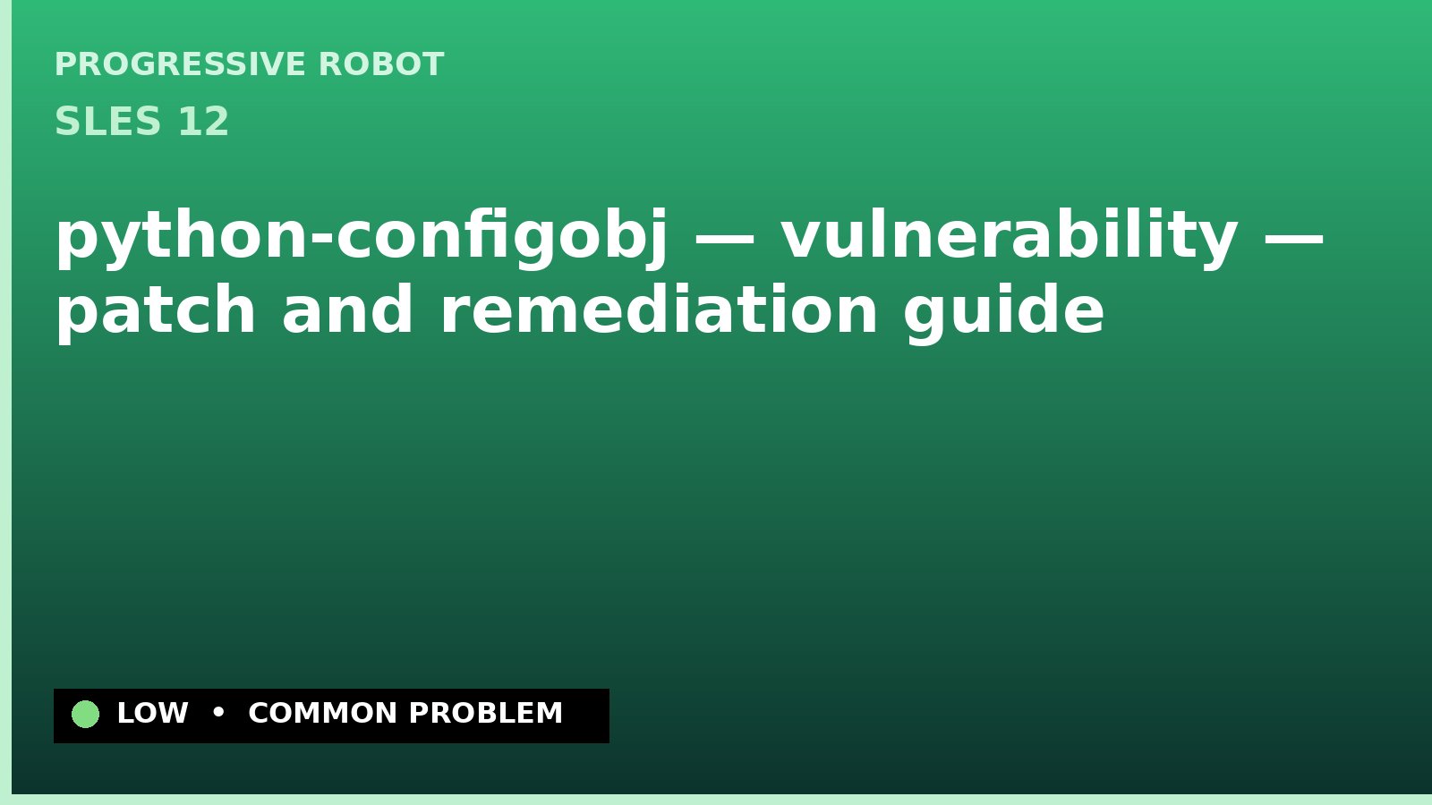SLES 12 — python-configobj — vulnerability — patch and remediation guide — diagnosis and fix on SLES 12