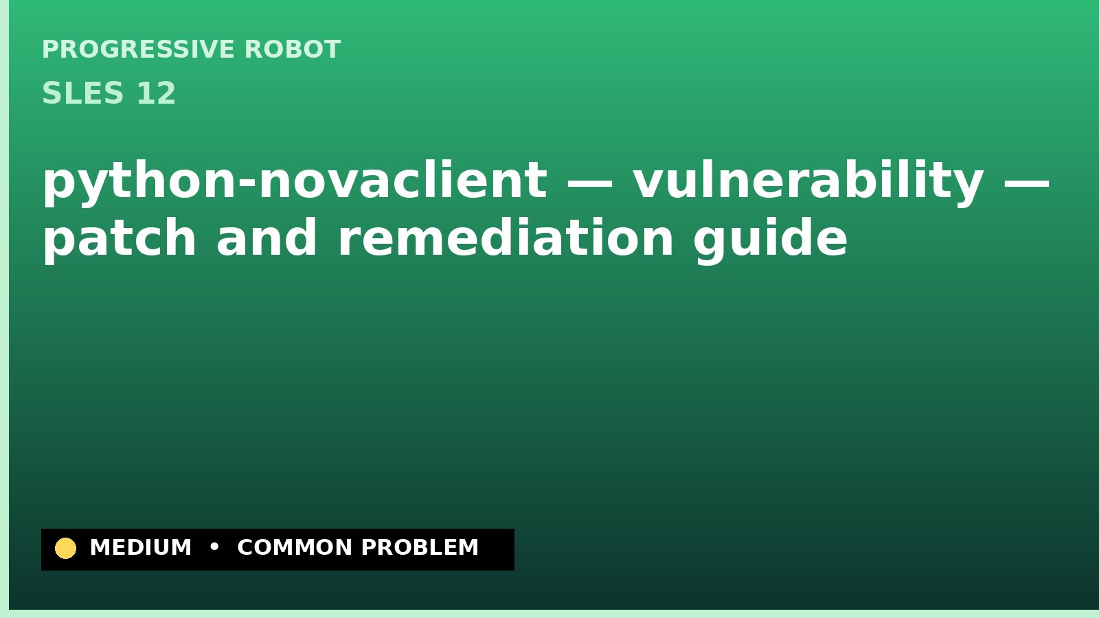 SLES 12 — python-novaclient — vulnerability — patch and remediation guide — diagnosis and fix on SLES 12