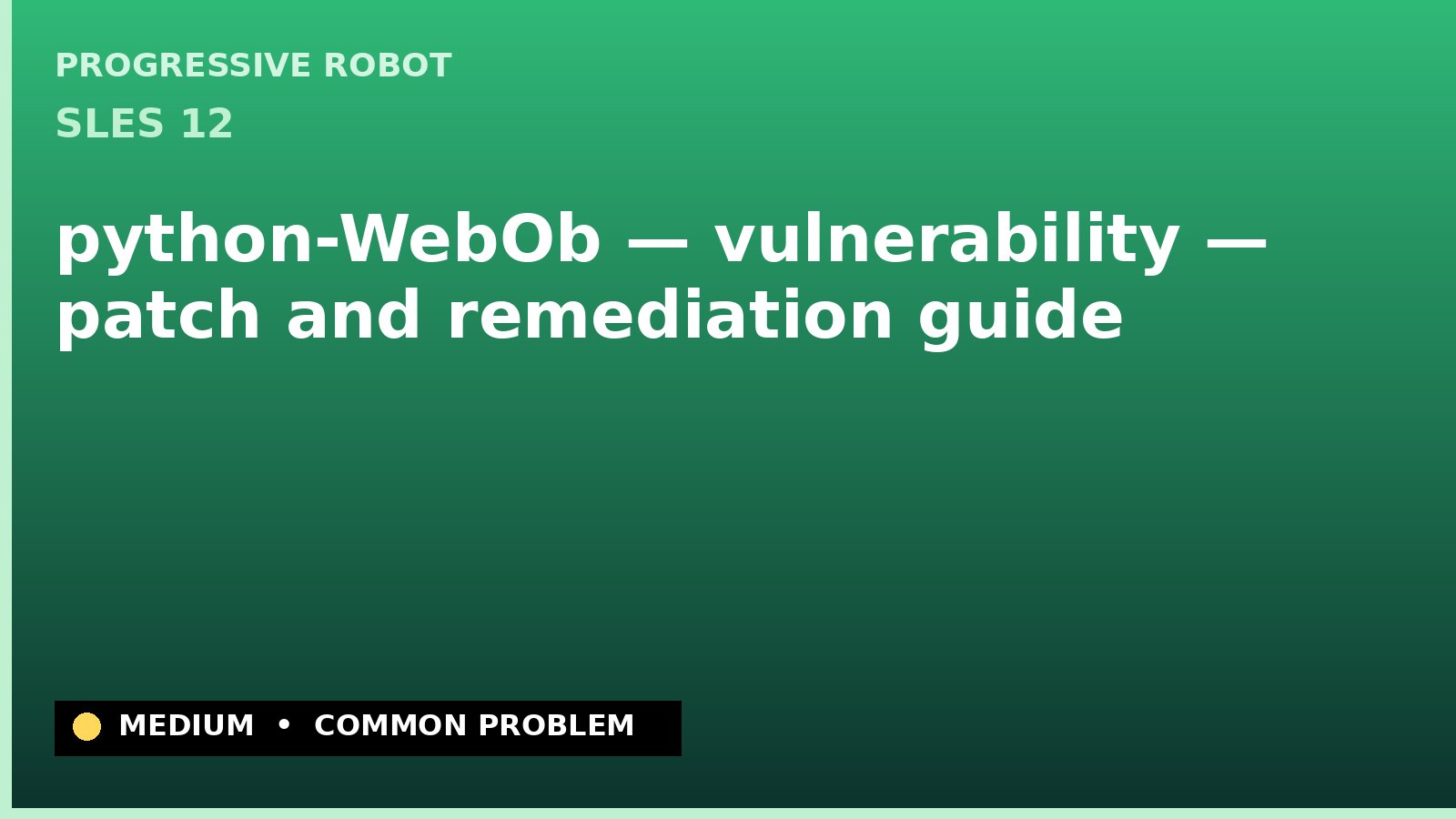 SLES 12 — python-WebOb — vulnerability — patch and remediation guide — diagnosis and fix on SLES 12
