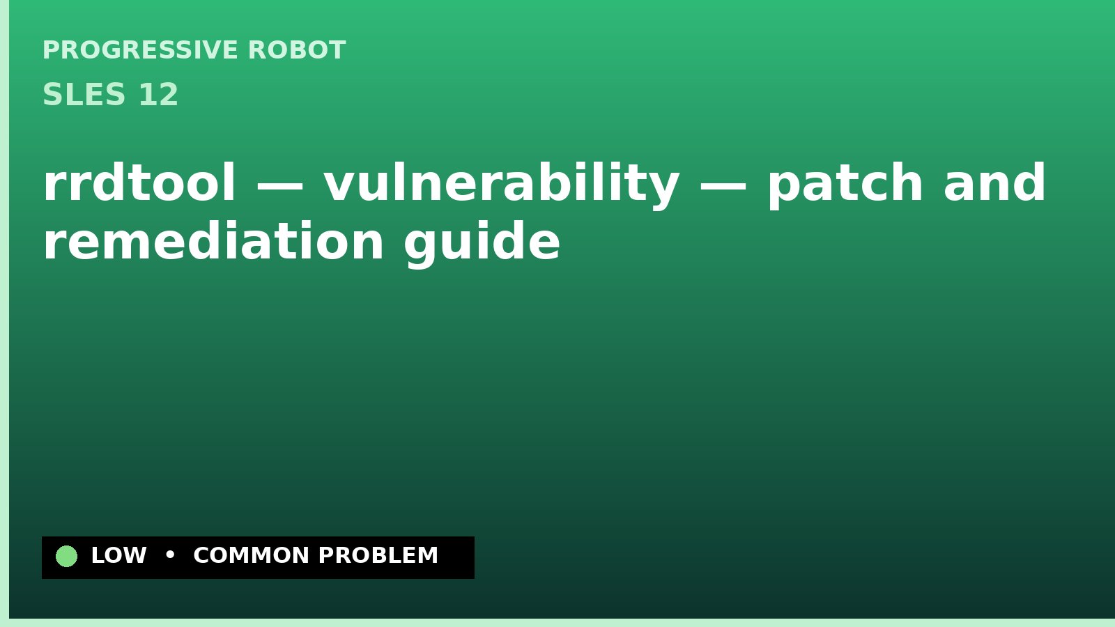 SLES 12 — rrdtool — vulnerability — patch and remediation guide — diagnosis and fix on SLES 12