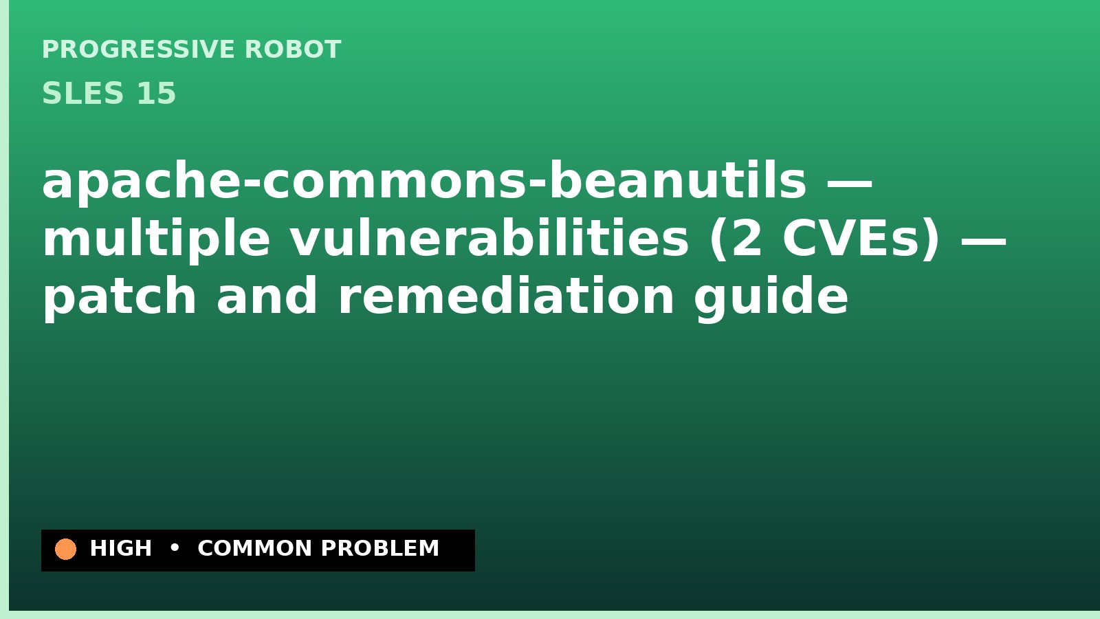 SLES 15 — apache-commons-beanutils — multiple vulnerabilities (2 CVEs) — patch and remediation guide — diagnosis and fix on SLES 15