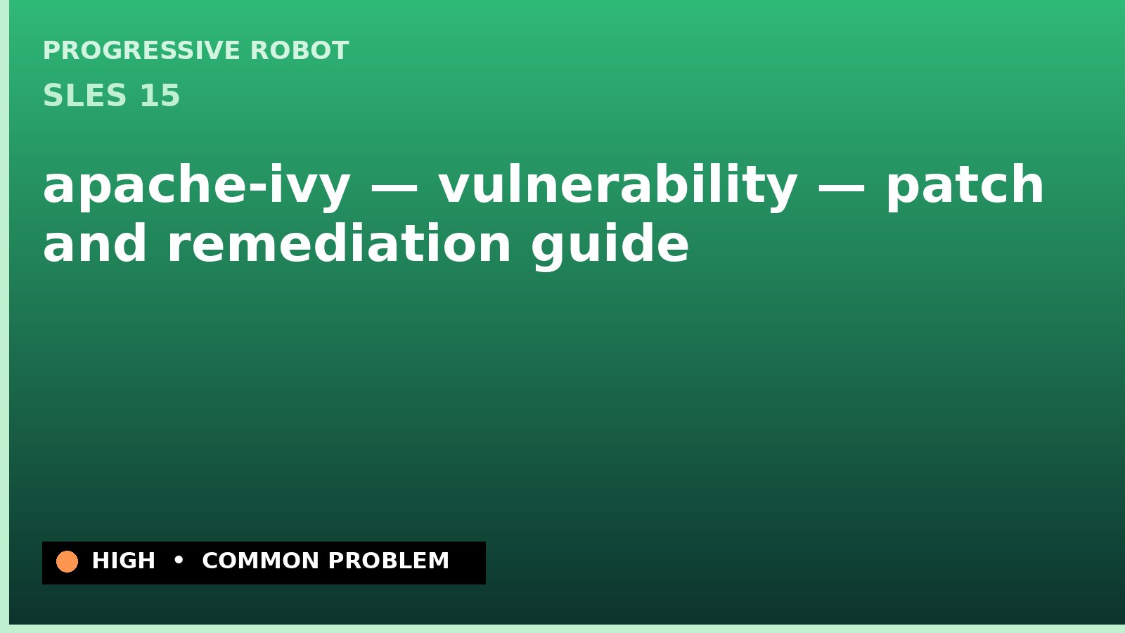 SLES 15 — apache-ivy — vulnerability — patch and remediation guide — diagnosis and fix on SLES 15