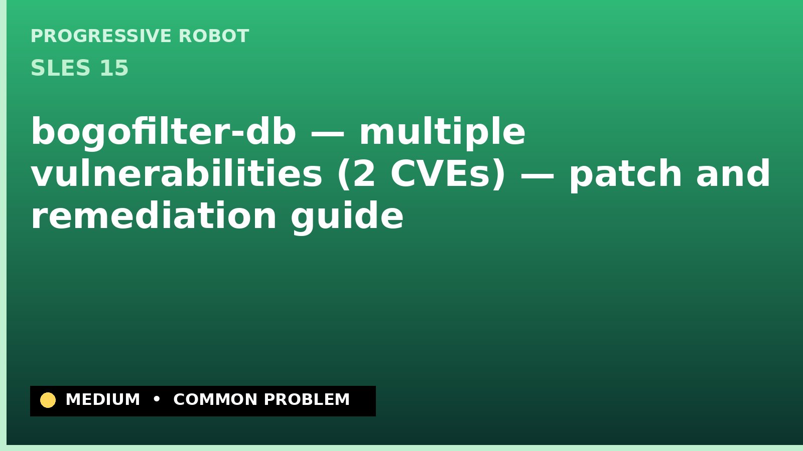 SLES 15 — bogofilter-db — multiple vulnerabilities (2 CVEs) — patch and remediation guide — diagnosis and fix on SLES 15