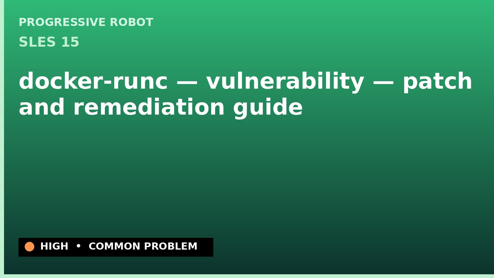 SLES 15 — docker-runc — vulnerability — patch and remediation guide — diagnosis and fix on SLES 15