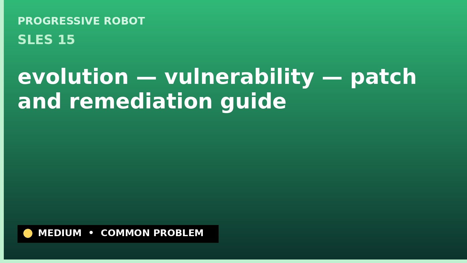 SLES 15 — evolution — vulnerability — patch and remediation guide — diagnosis and fix on SLES 15