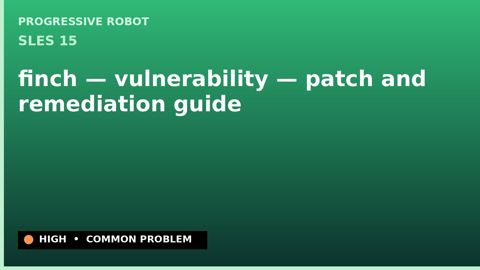 SLES 15 — finch — vulnerability — patch and remediation guide — diagnosis and fix on SLES 15