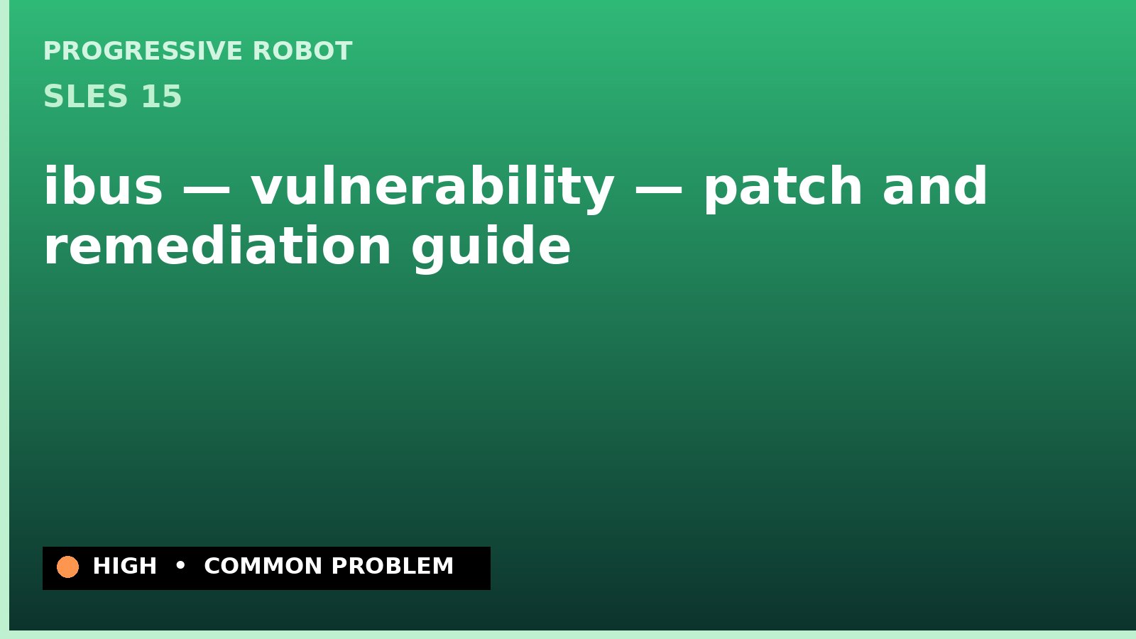 SLES 15 — ibus — vulnerability — patch and remediation guide — diagnosis and fix on SLES 15