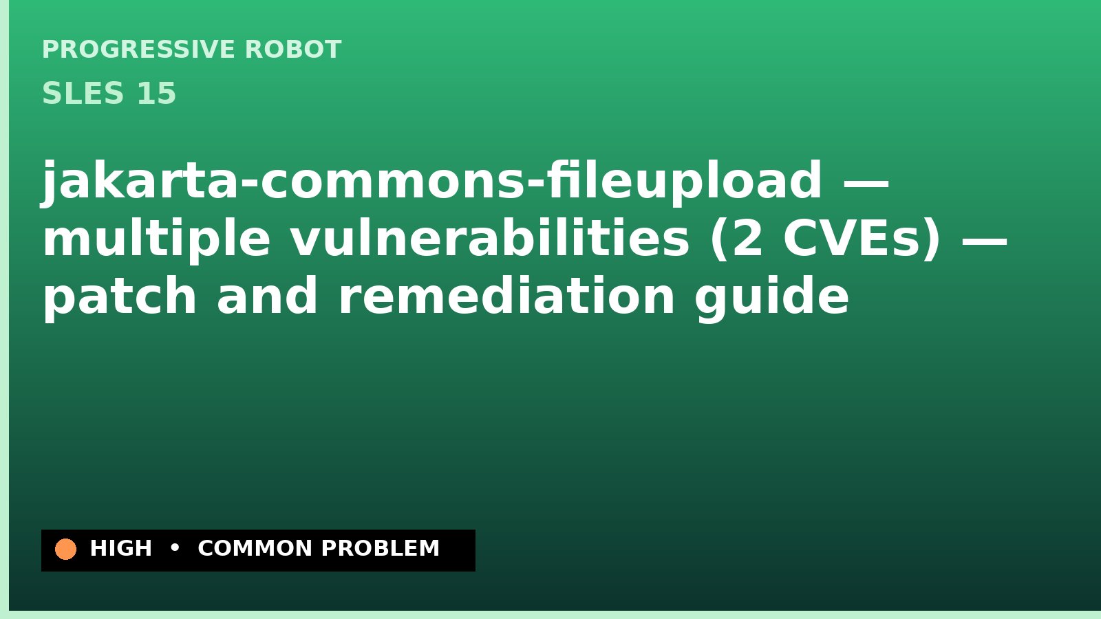 SLES 15 — jakarta-commons-fileupload — multiple vulnerabilities (2 CVEs) — patch and remediation guide