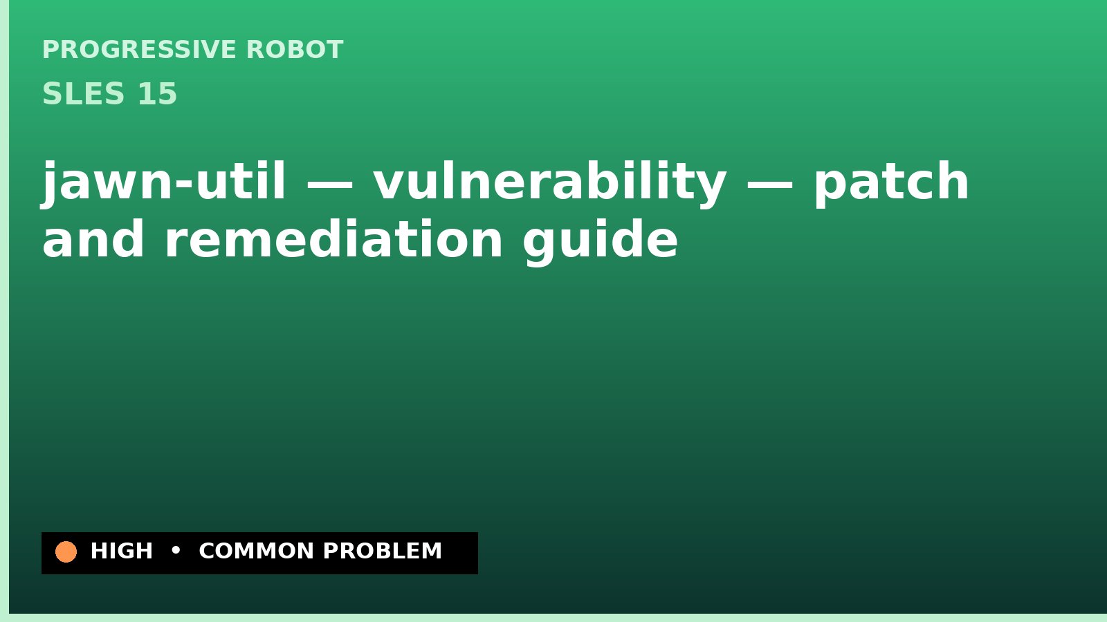 SLES 15 — jawn-util — vulnerability — patch and remediation guide — diagnosis and fix on SLES 15