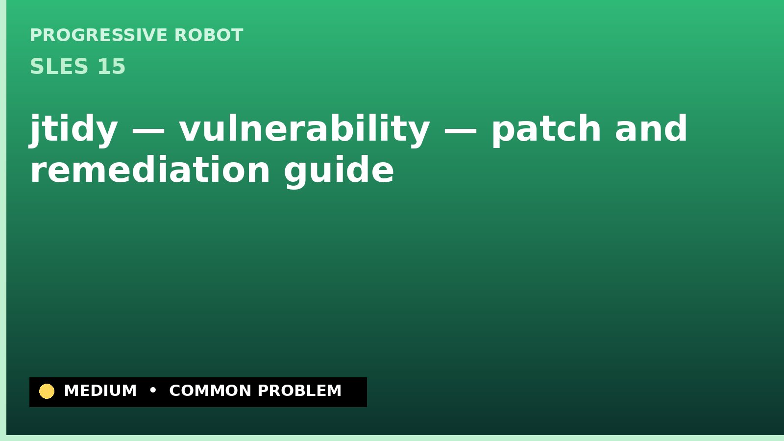 SLES 15 — jtidy — vulnerability — patch and remediation guide — diagnosis and fix on SLES 15