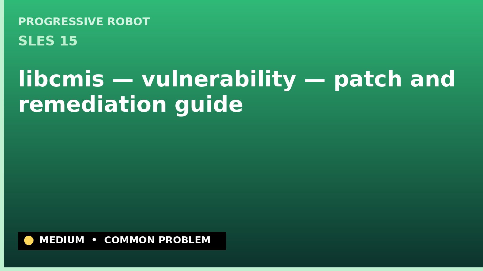 SLES 15 — libcmis — vulnerability — patch and remediation guide — diagnosis and fix on SLES 15