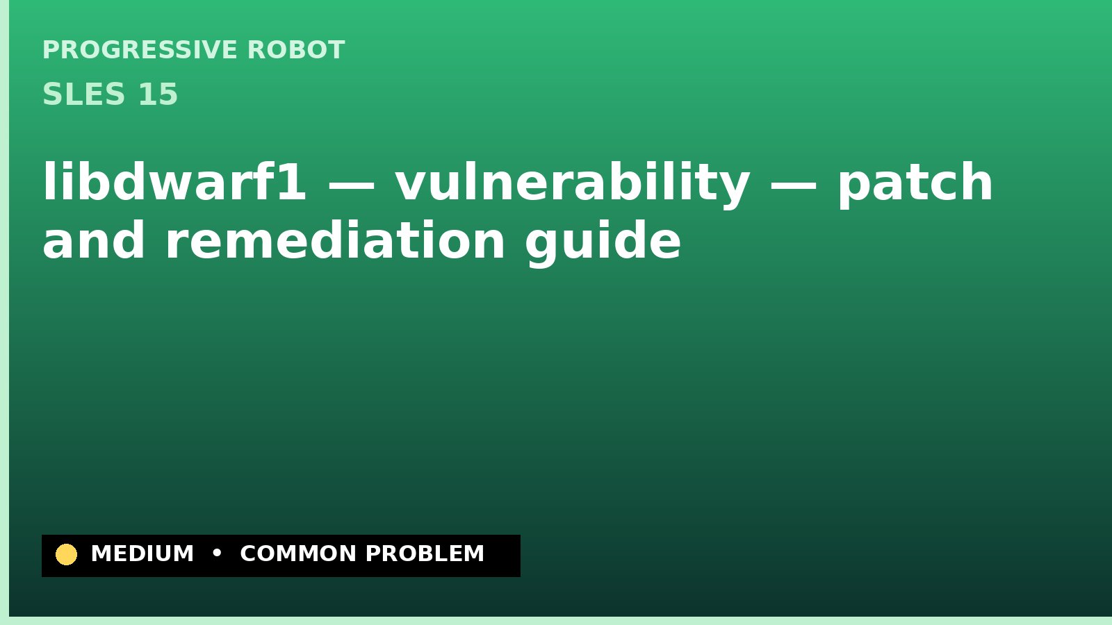 SLES 15 — libdwarf1 — vulnerability — patch and remediation guide