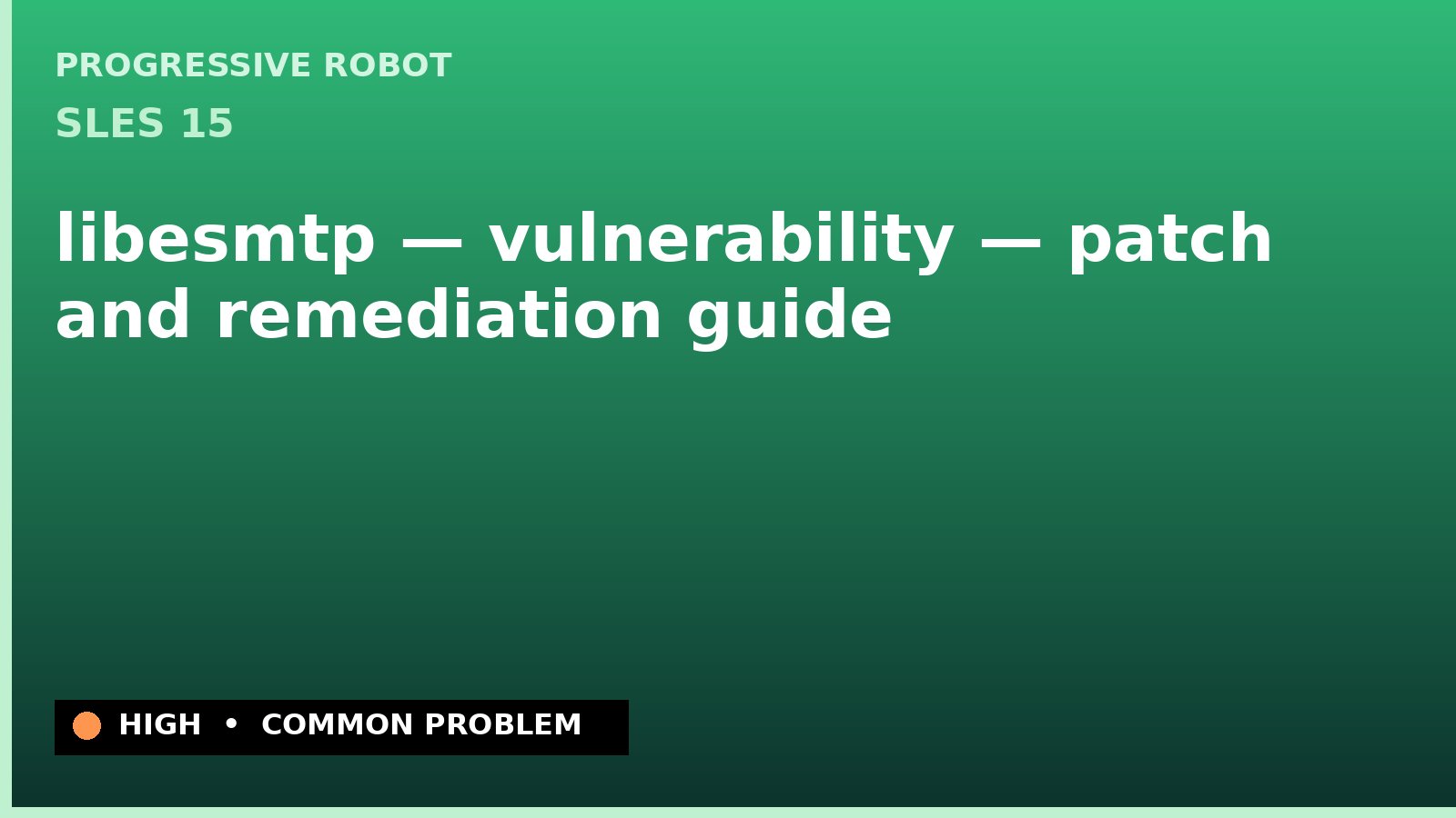 SLES 15 — libesmtp — vulnerability — patch and remediation guide — diagnosis and fix on SLES 15