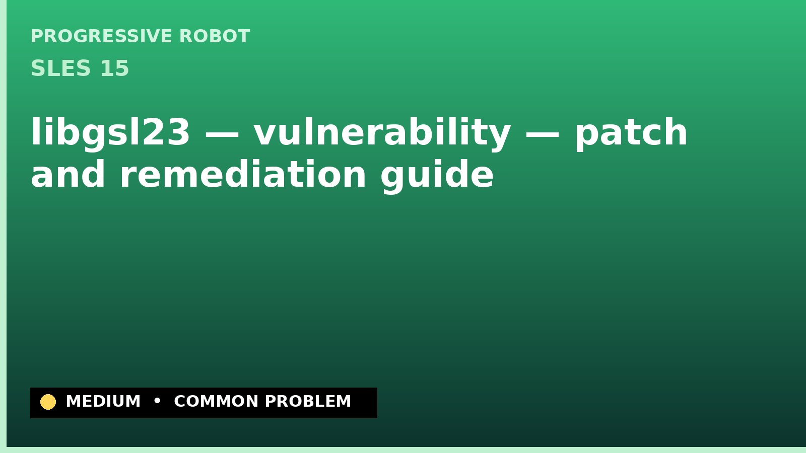 SLES 15 — libgsl23 — vulnerability — patch and remediation guide — diagnosis and fix on SLES 15