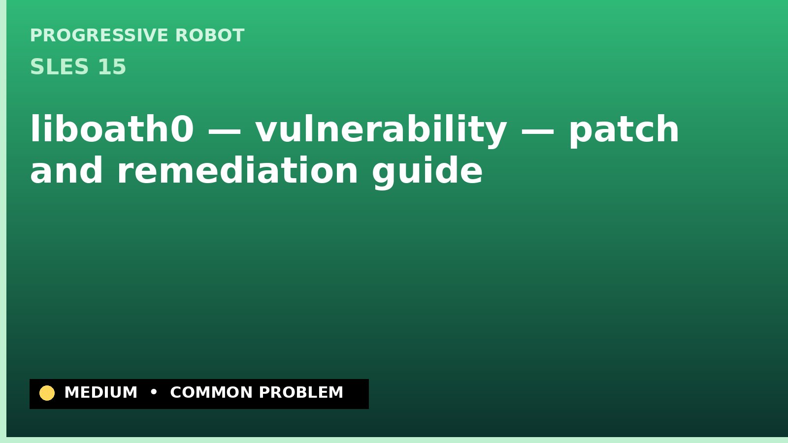 SLES 15 — liboath0 — vulnerability — patch and remediation guide — diagnosis and fix on SLES 15