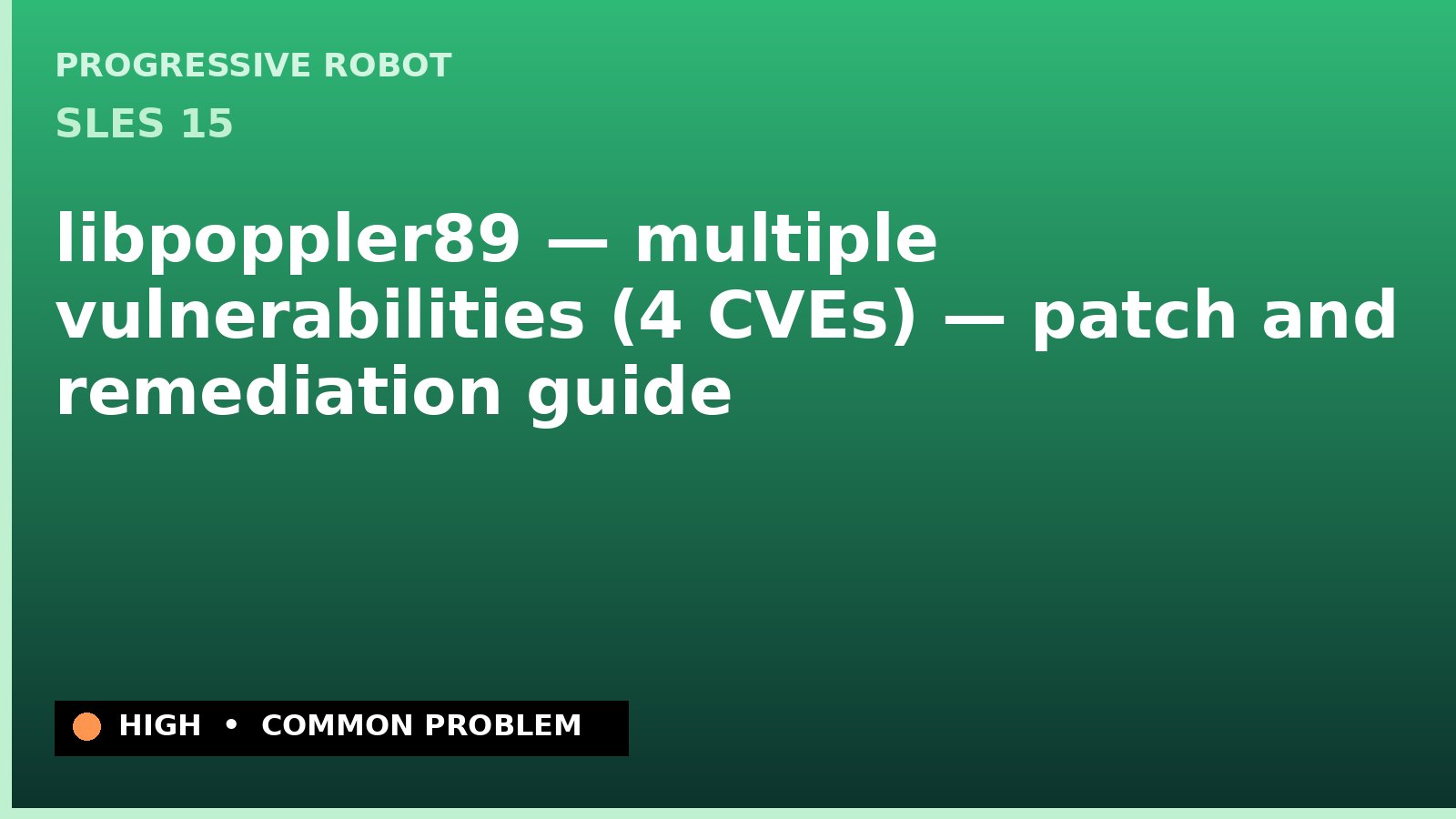 SLES 15 — libpoppler89 — multiple vulnerabilities (4 CVEs) — patch and remediation guide — diagnosis and fix on SLES 15