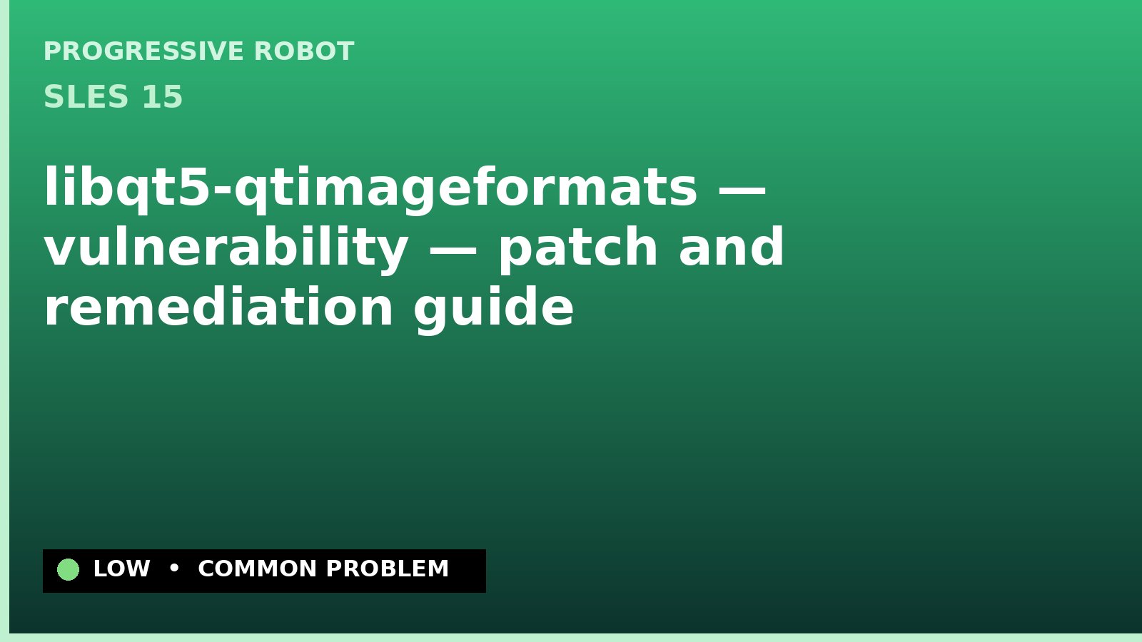 SLES 15 — libqt5-qtimageformats — vulnerability — patch and remediation guide — diagnosis and fix on SLES 15
