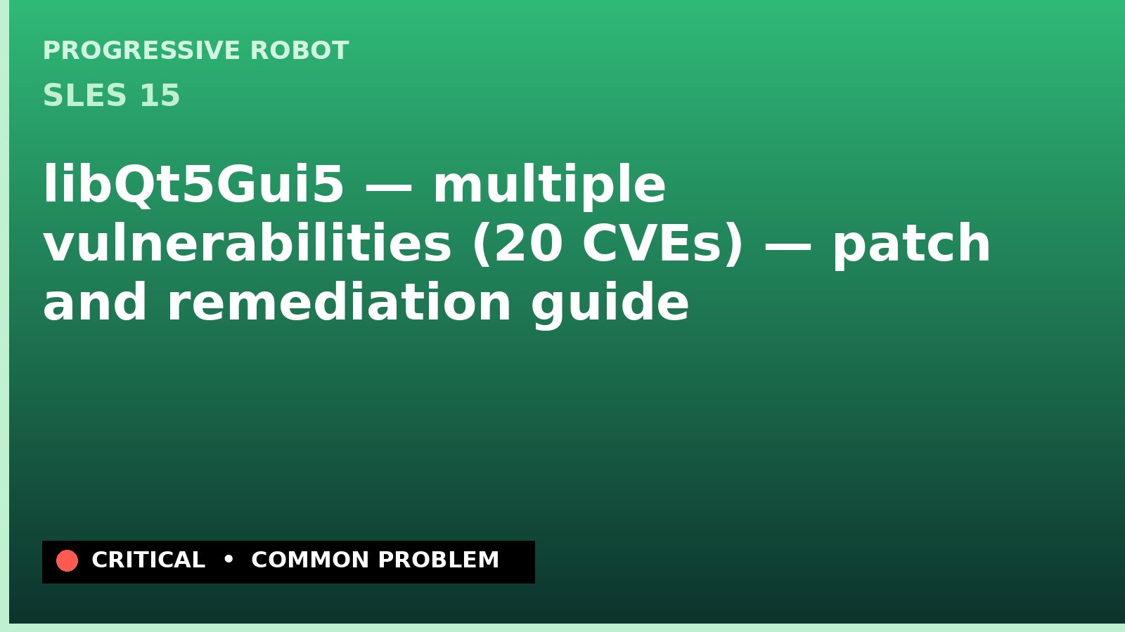 SLES 15 — libQt5Gui5 — multiple vulnerabilities (20 CVEs) — patch and remediation guide