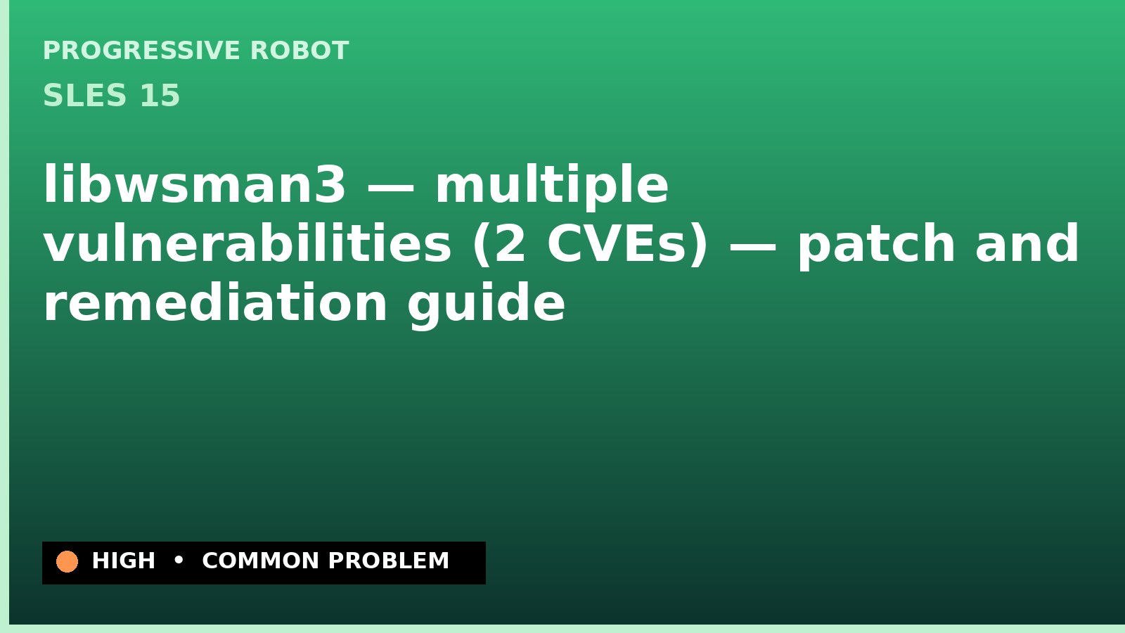 SLES 15 — libwsman3 — multiple vulnerabilities (2 CVEs) — patch and remediation guide — diagnosis and fix on SLES 15