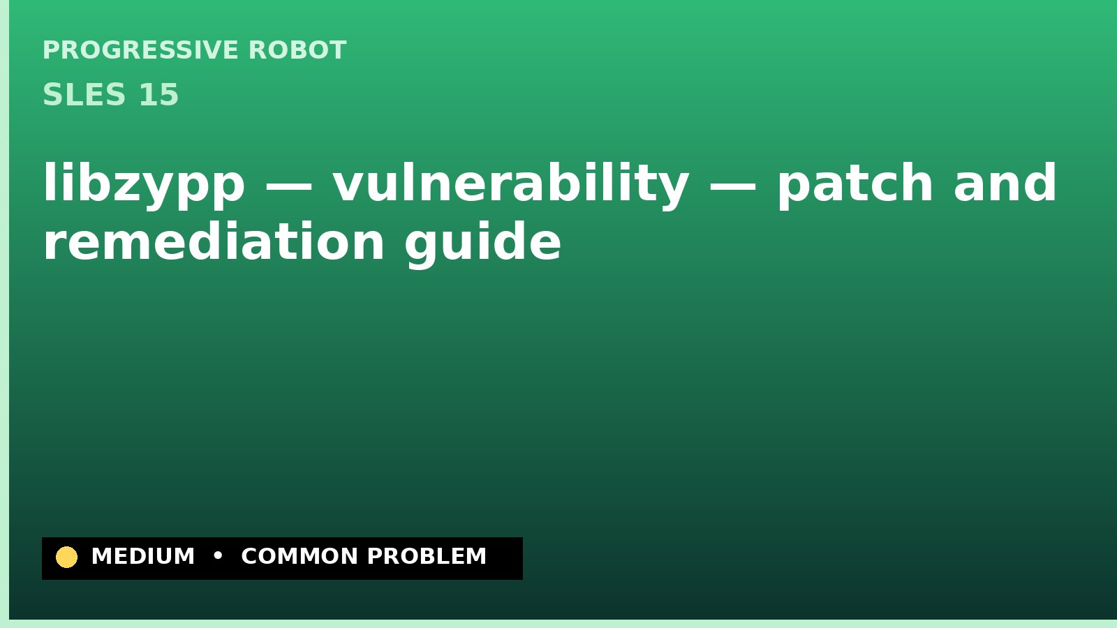 SLES 15 — libzypp — vulnerability — patch and remediation guide — diagnosis and fix on SLES 15