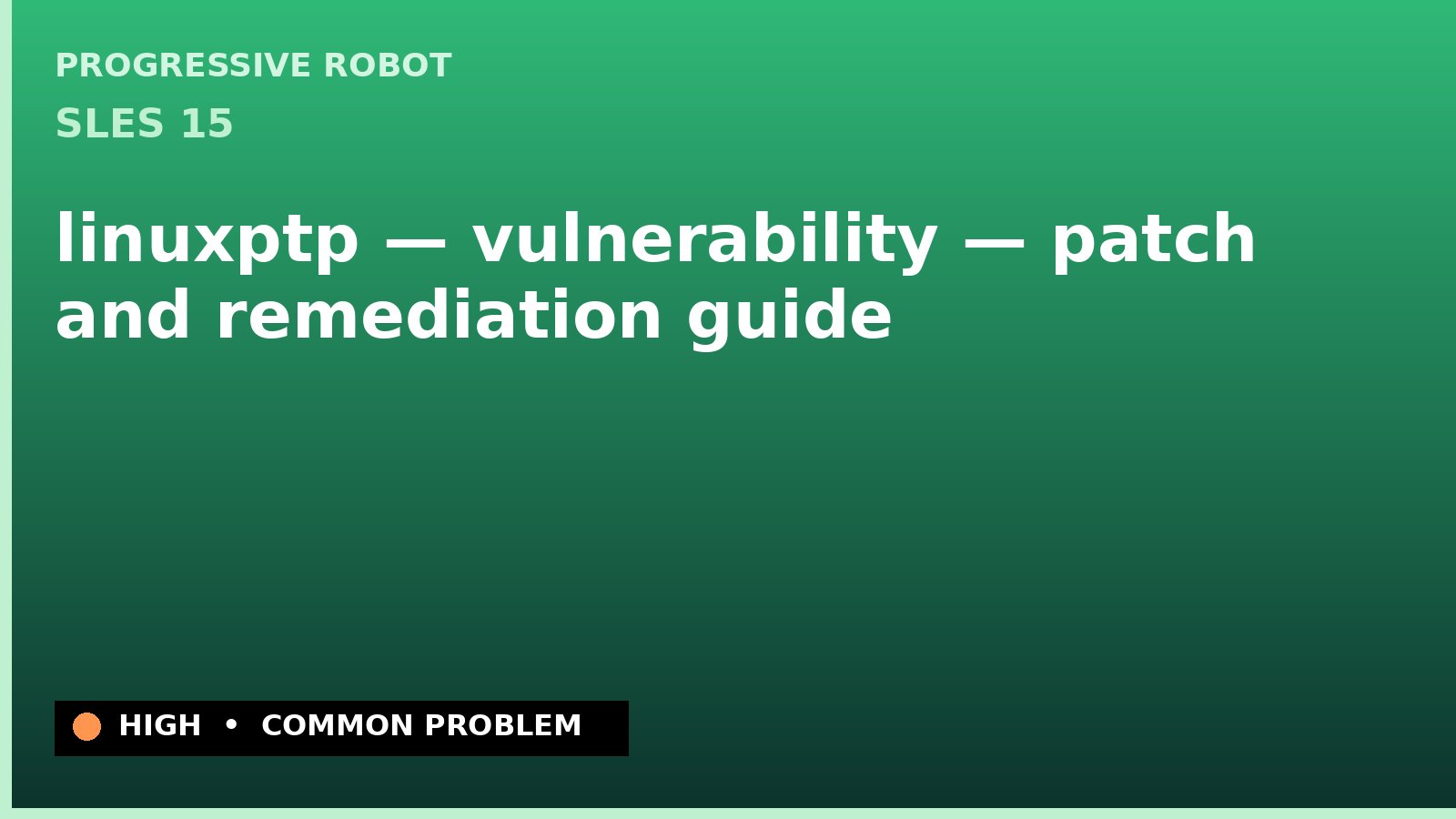 SLES 15 — linuxptp — vulnerability — patch and remediation guide — diagnosis and fix on SLES 15