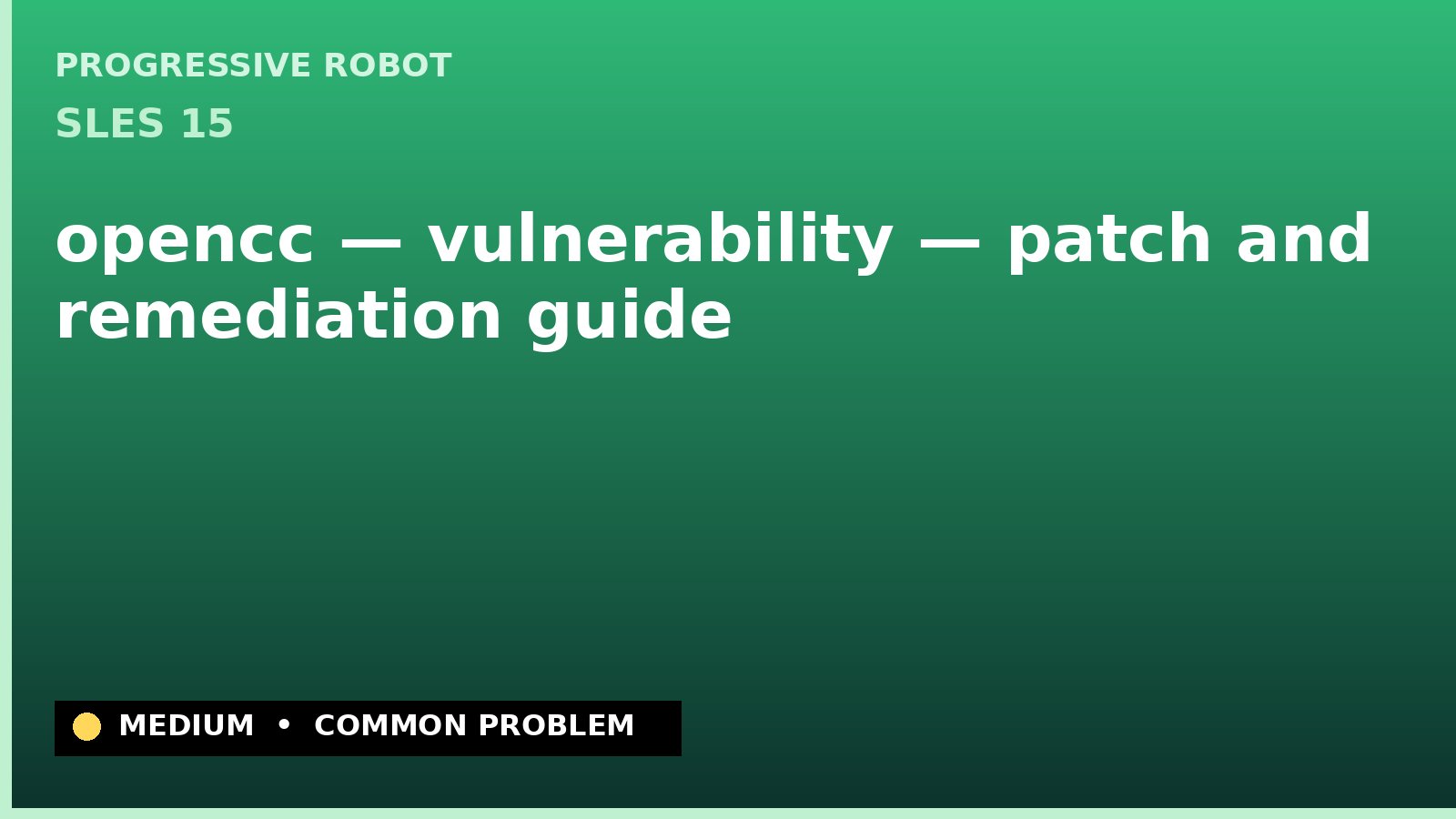 SLES 15 — opencc — vulnerability — patch and remediation guide — diagnosis and fix on SLES 15