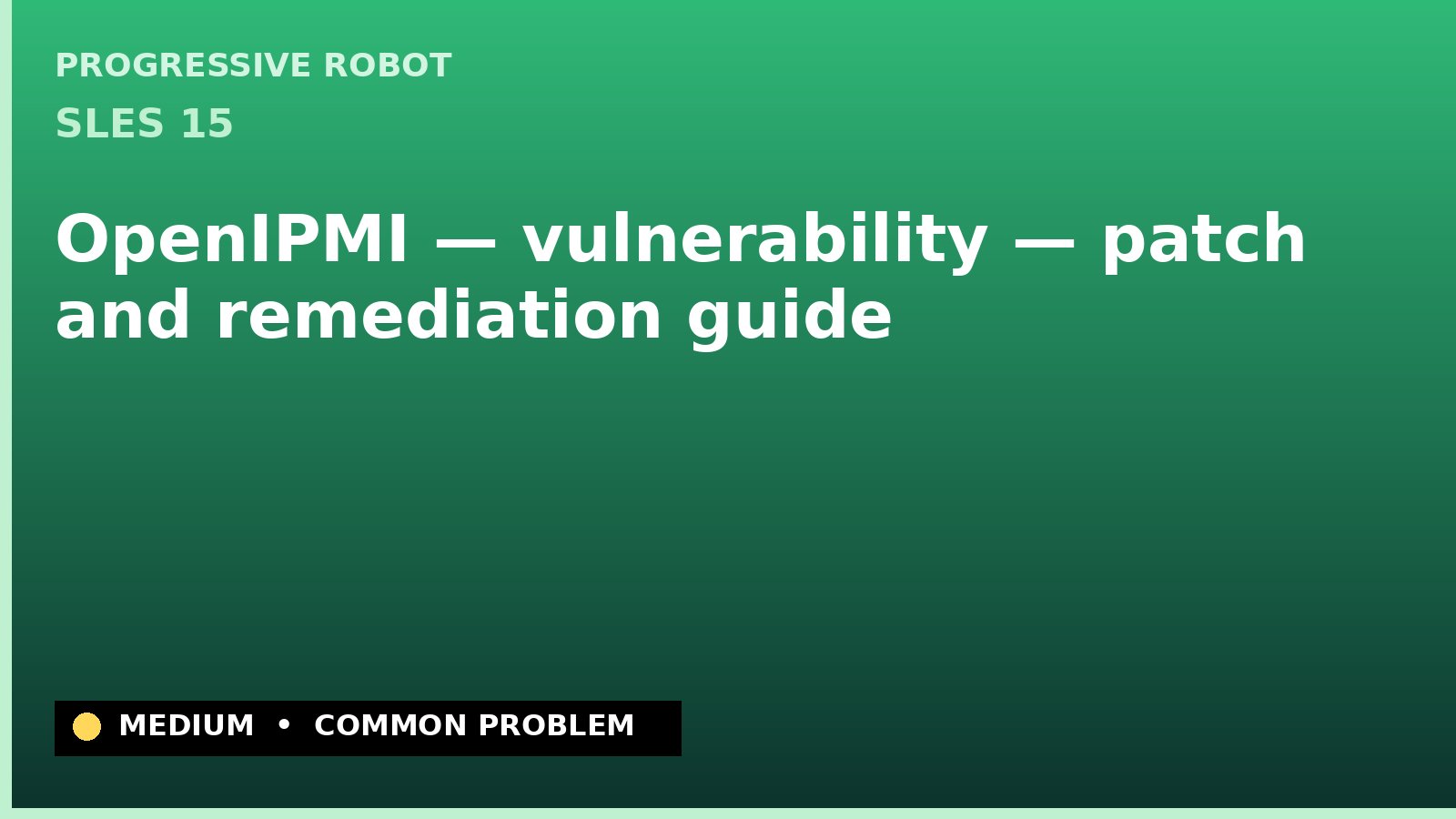SLES 15 — OpenIPMI — vulnerability — patch and remediation guide — diagnosis and fix on SLES 15