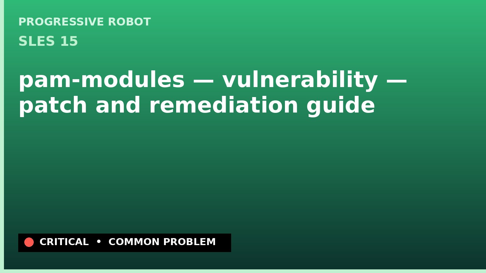 SLES 15 — pam-modules — vulnerability — patch and remediation guide — diagnosis and fix on SLES 15