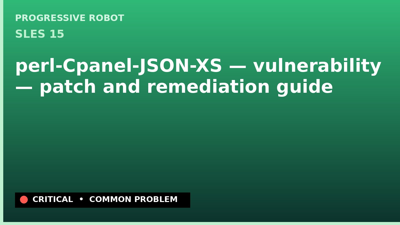 SLES 15 — perl-Cpanel-JSON-XS — vulnerability — patch and remediation guide — diagnosis and fix on SLES 15