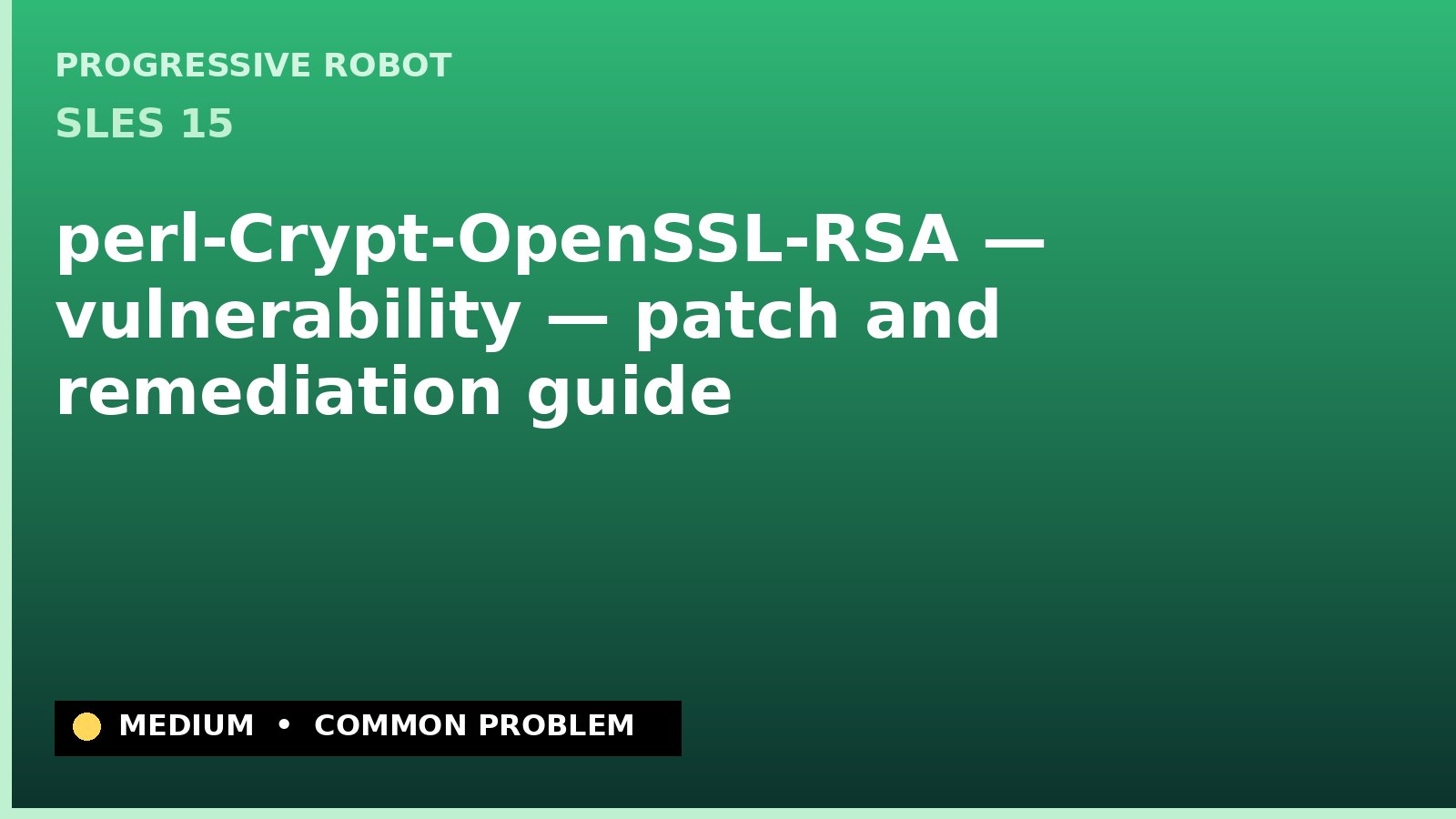 SLES 15 — perl-Crypt-OpenSSL-RSA — vulnerability — patch and remediation guide — diagnosis and fix on SLES 15