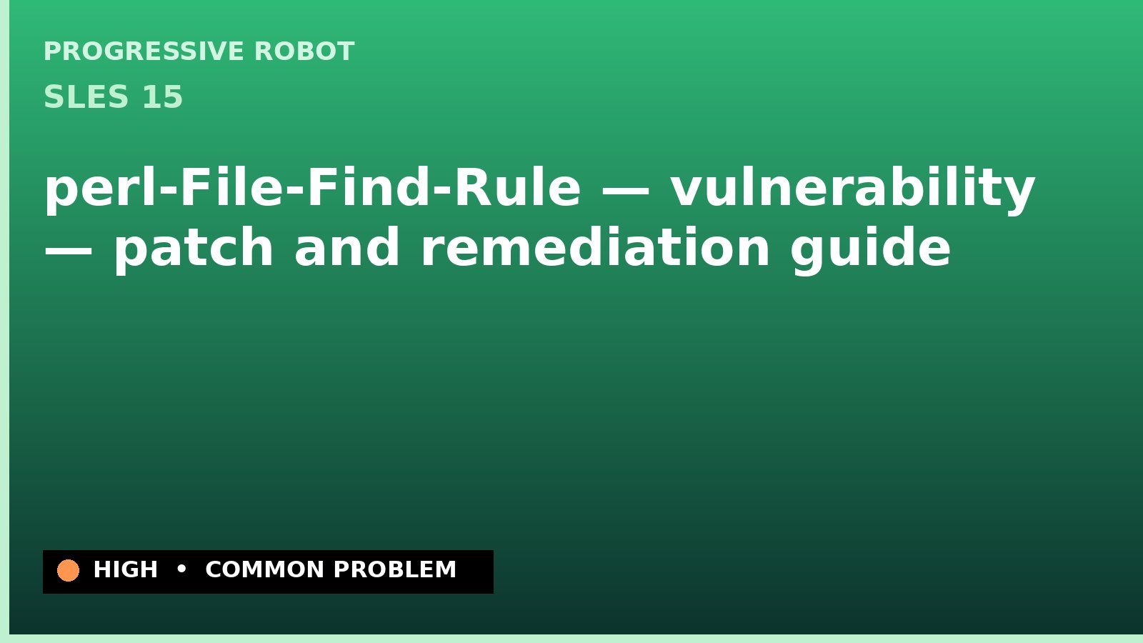 SLES 15 — perl-File-Find-Rule — vulnerability — patch and remediation guide — diagnosis and fix on SLES 15