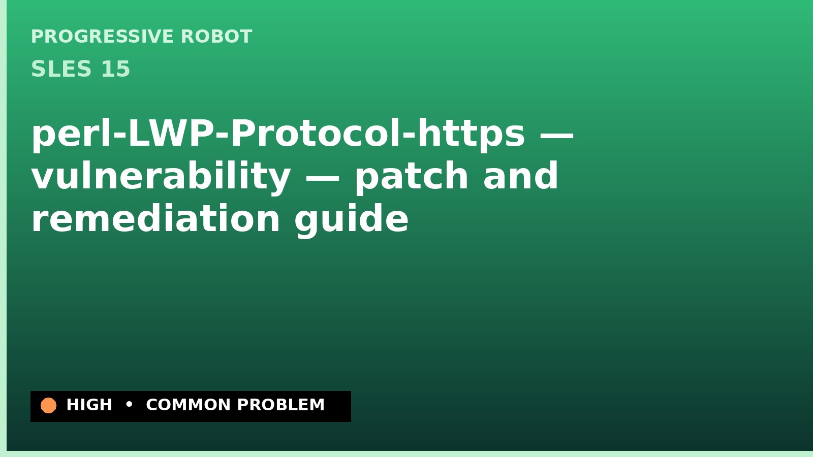 SLES 15 — perl-LWP-Protocol-https — vulnerability — patch and remediation guide — diagnosis and fix on SLES 15