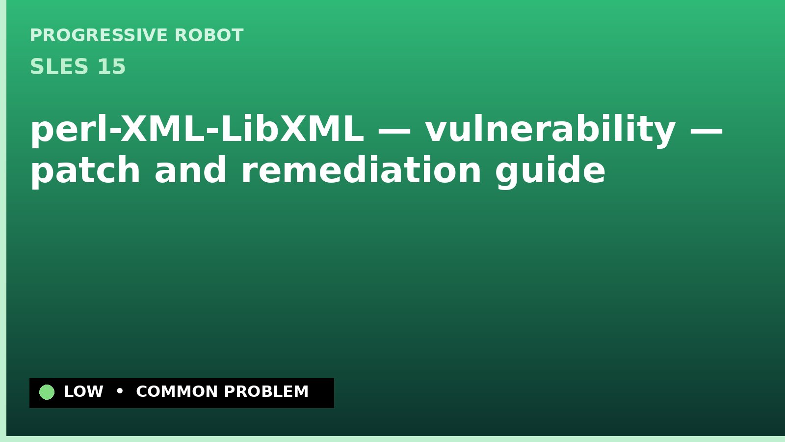 SLES 15 — perl-XML-LibXML — vulnerability — patch and remediation guide — diagnosis and fix on SLES 15