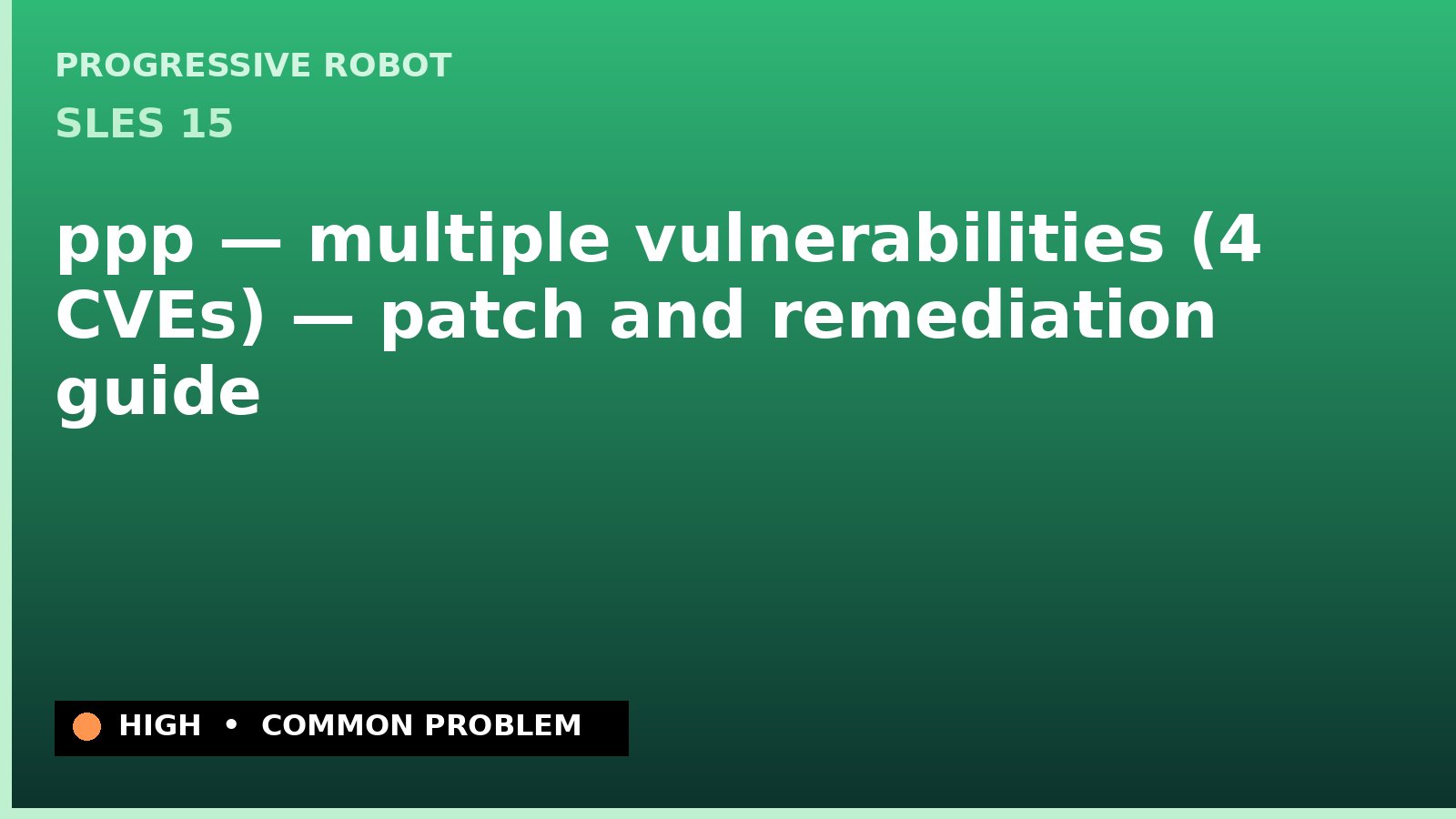 SLES 15 — ppp — multiple vulnerabilities (4 CVEs) — patch and remediation guide — diagnosis and fix on SLES 15