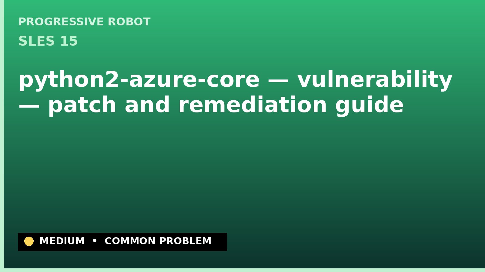 SLES 15 — python2-azure-core — vulnerability — patch and remediation guide