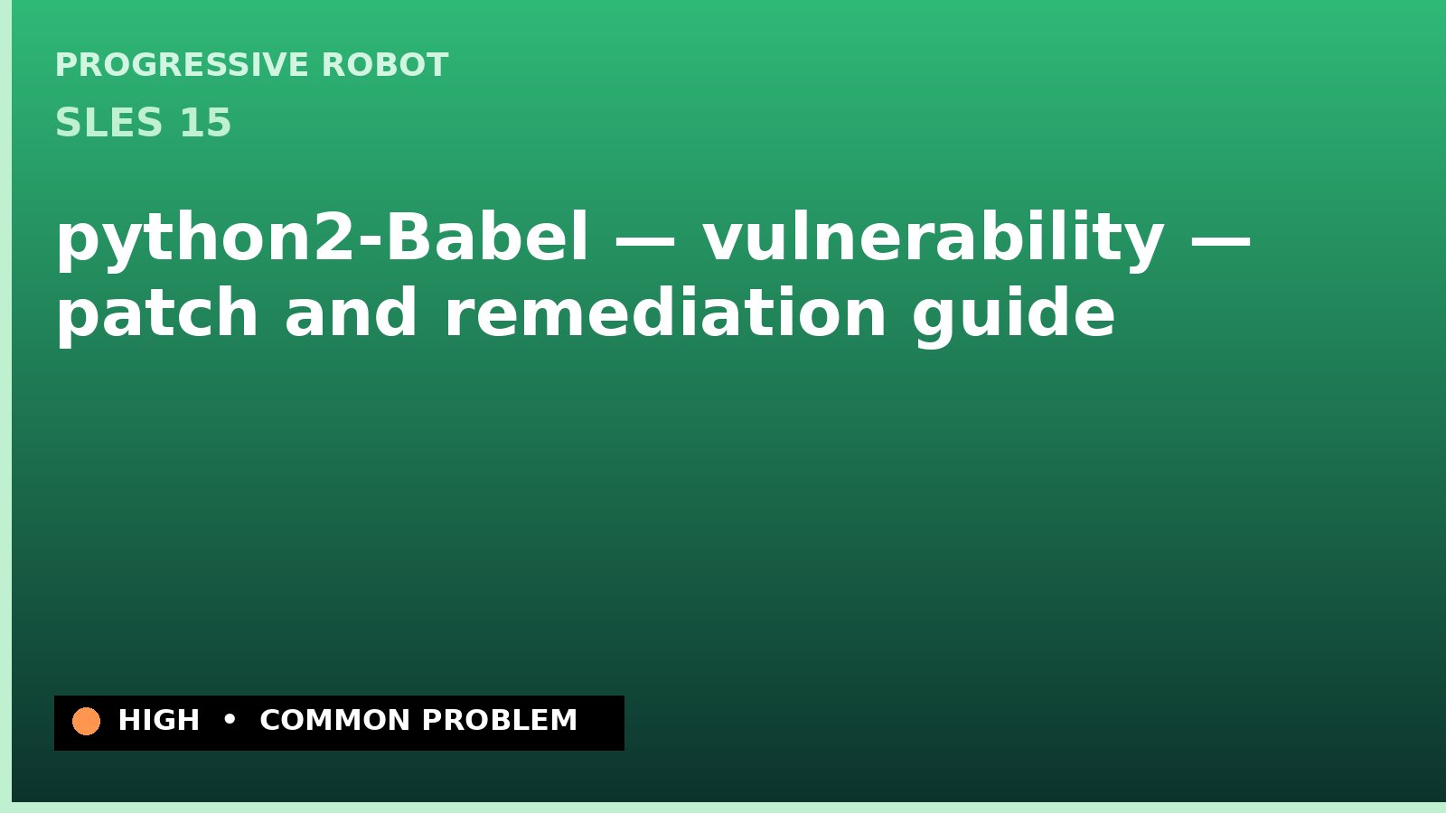 SLES 15 — python2-Babel — vulnerability — patch and remediation guide — diagnosis and fix on SLES 15