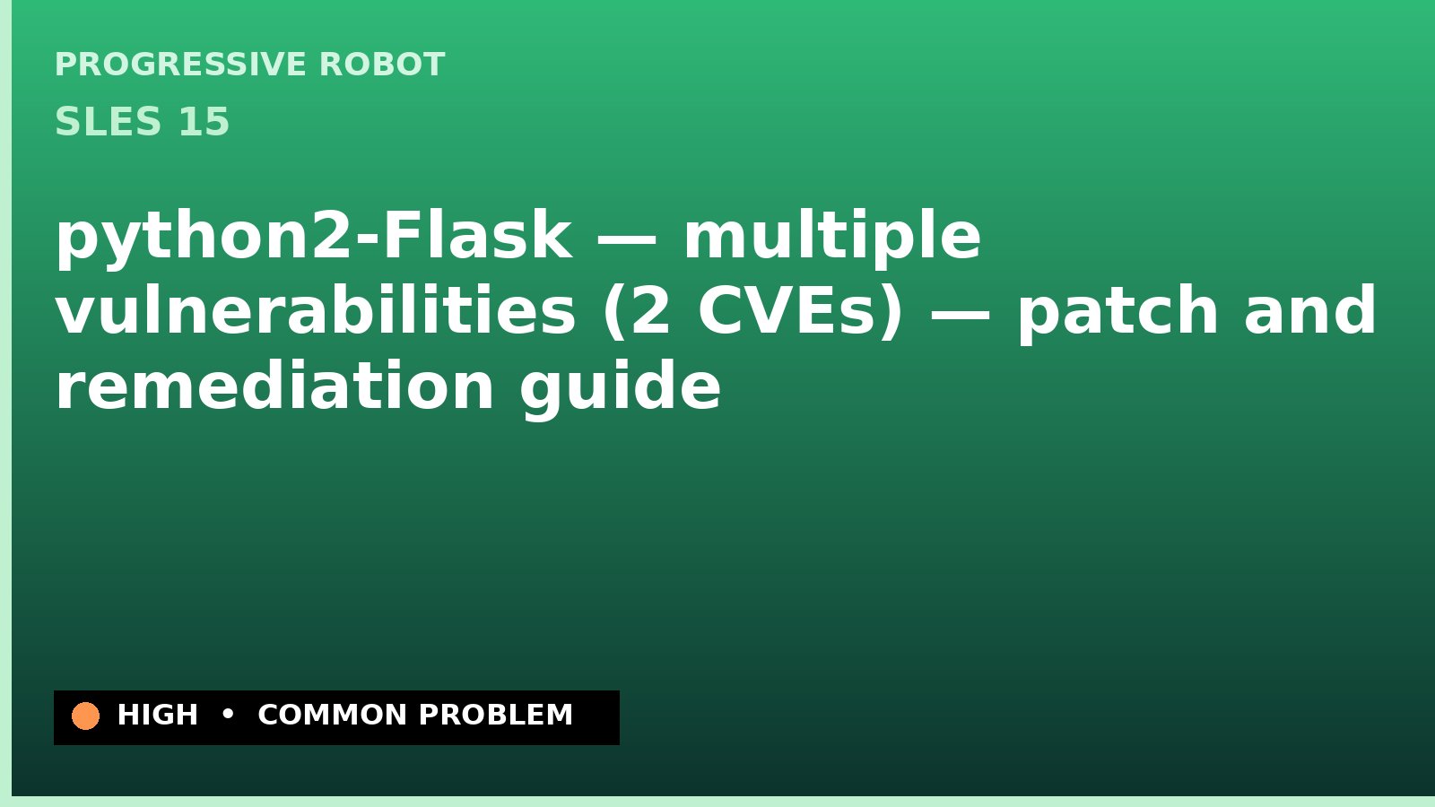 SLES 15 — python2-Flask — multiple vulnerabilities (2 CVEs) — patch and remediation guide