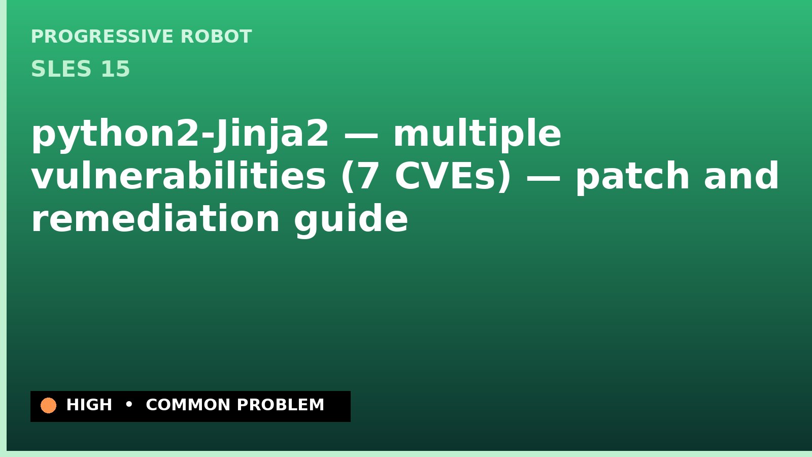 SLES 15 — python2-Jinja2 — multiple vulnerabilities (7 CVEs) — patch and remediation guide — diagnosis and fix on SLES 15