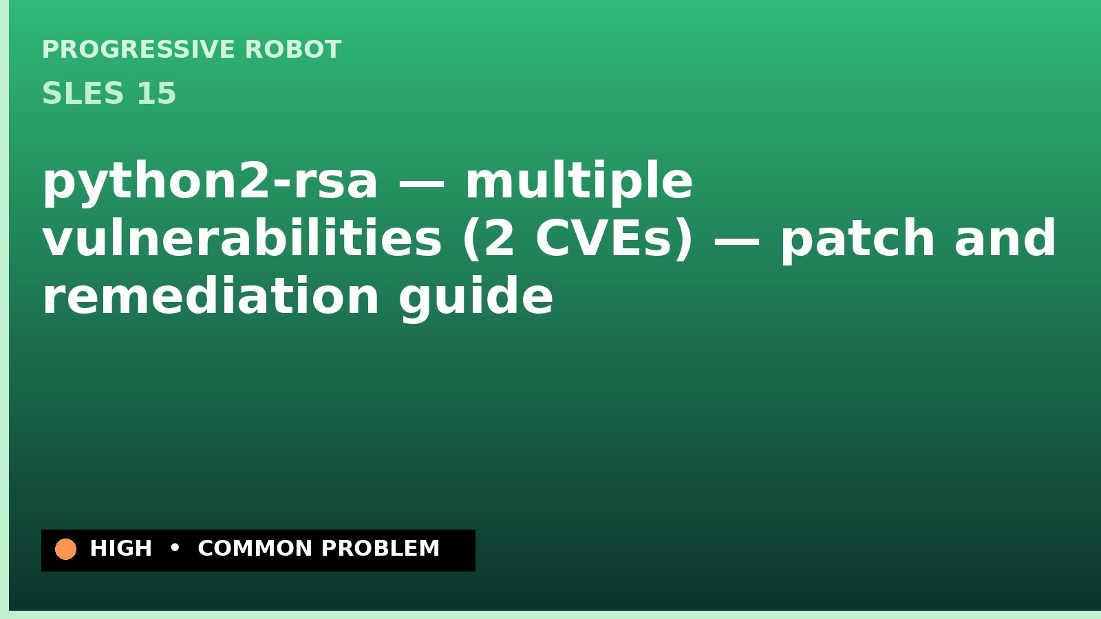 SLES 15 — python2-rsa — multiple vulnerabilities (2 CVEs) — patch and remediation guide — diagnosis and fix on SLES 15