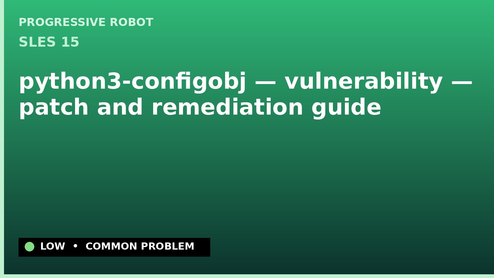 SLES 15 — python3-configobj — vulnerability — patch and remediation guide — diagnosis and fix on SLES 15