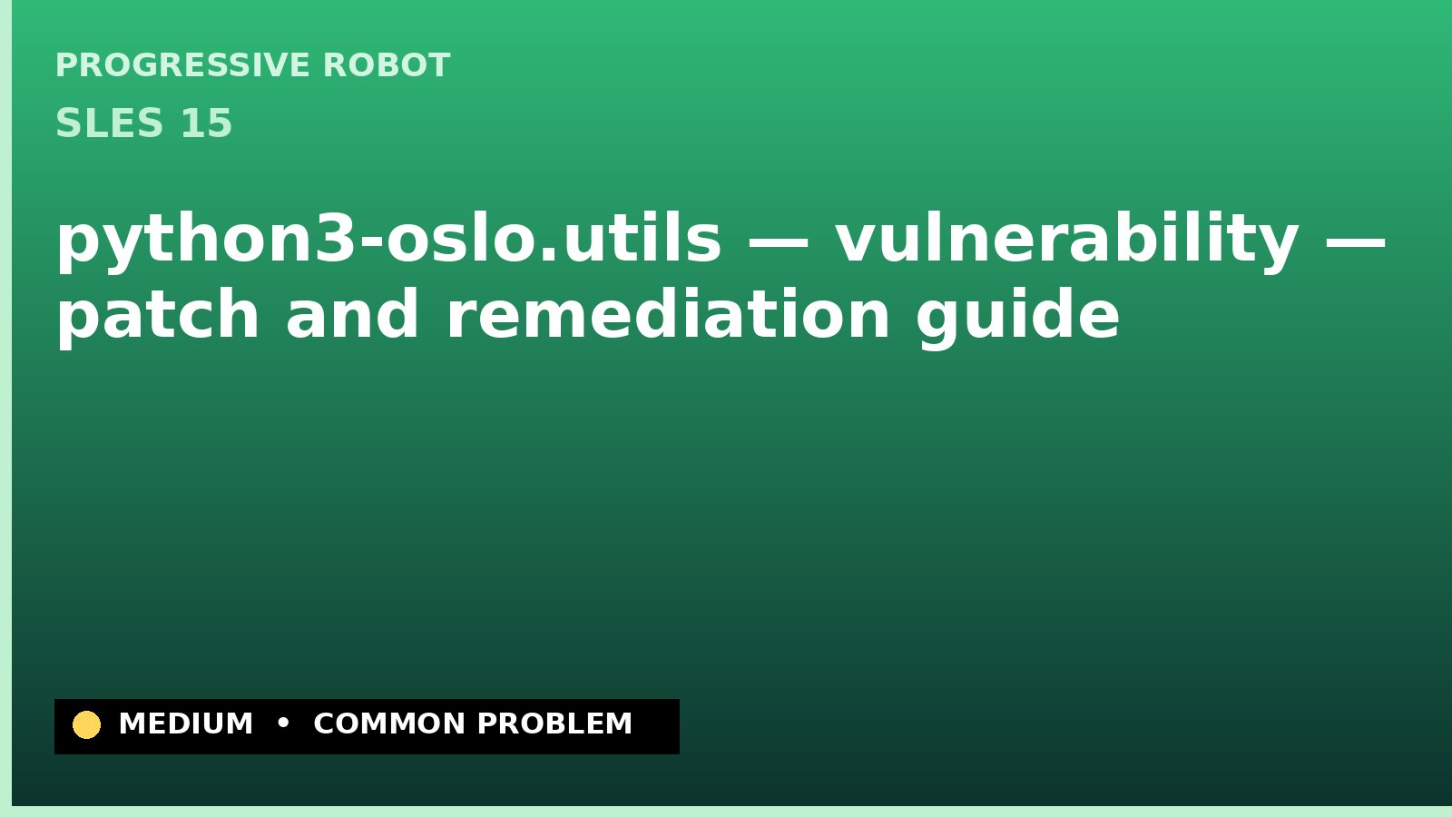 SLES 15 — python3-oslo.utils — vulnerability — patch and remediation guide — diagnosis and fix on SLES 15