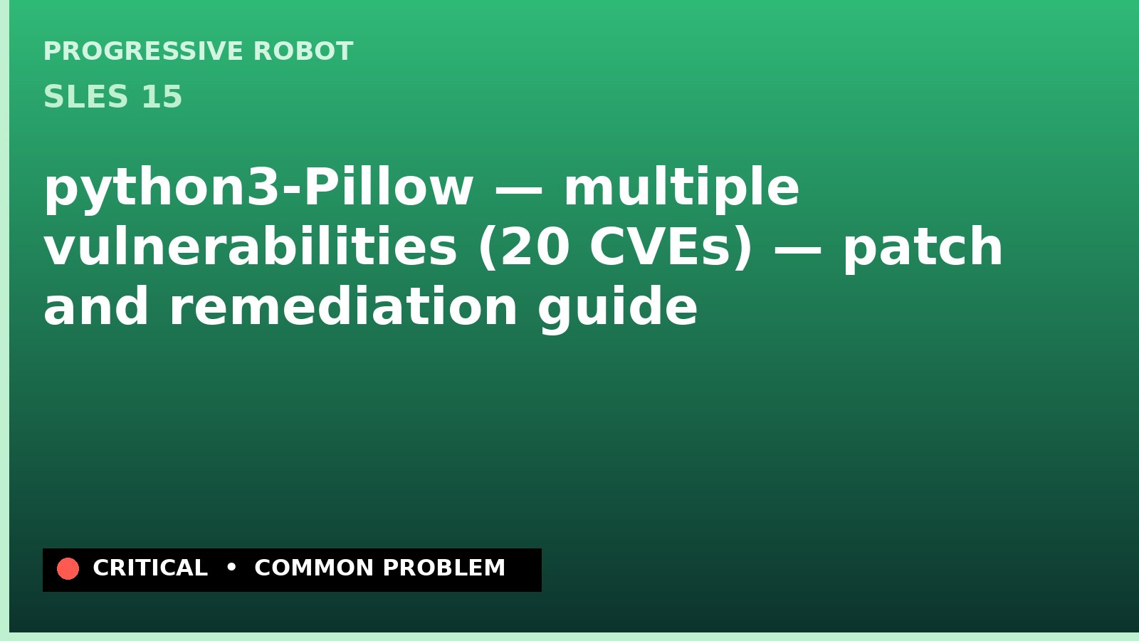 SLES 15 — python3-Pillow — multiple vulnerabilities (20 CVEs) — patch and remediation guide