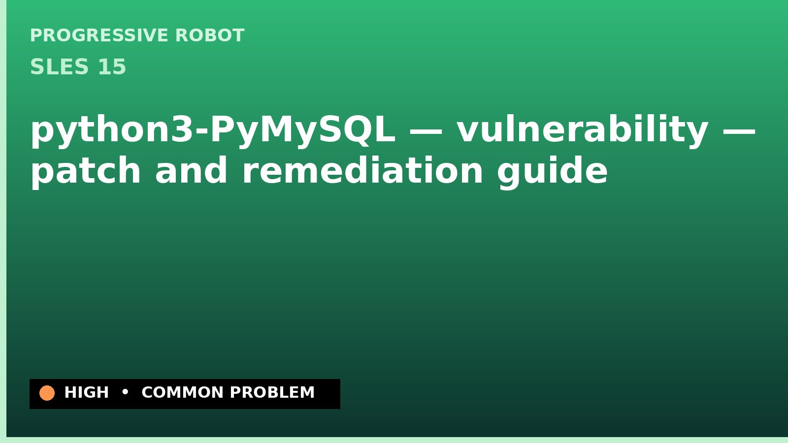 SLES 15 — python3-PyMySQL — vulnerability — patch and remediation guide — diagnosis and fix on SLES 15