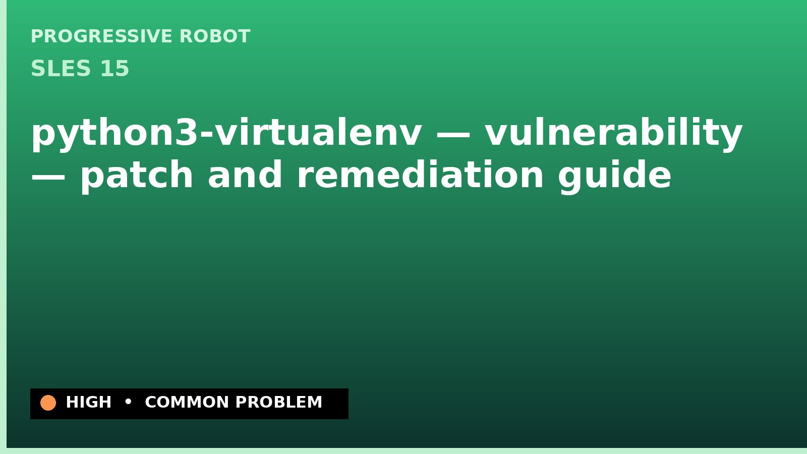 SLES 15 — python3-virtualenv — vulnerability — patch and remediation guide — diagnosis and fix on SLES 15
