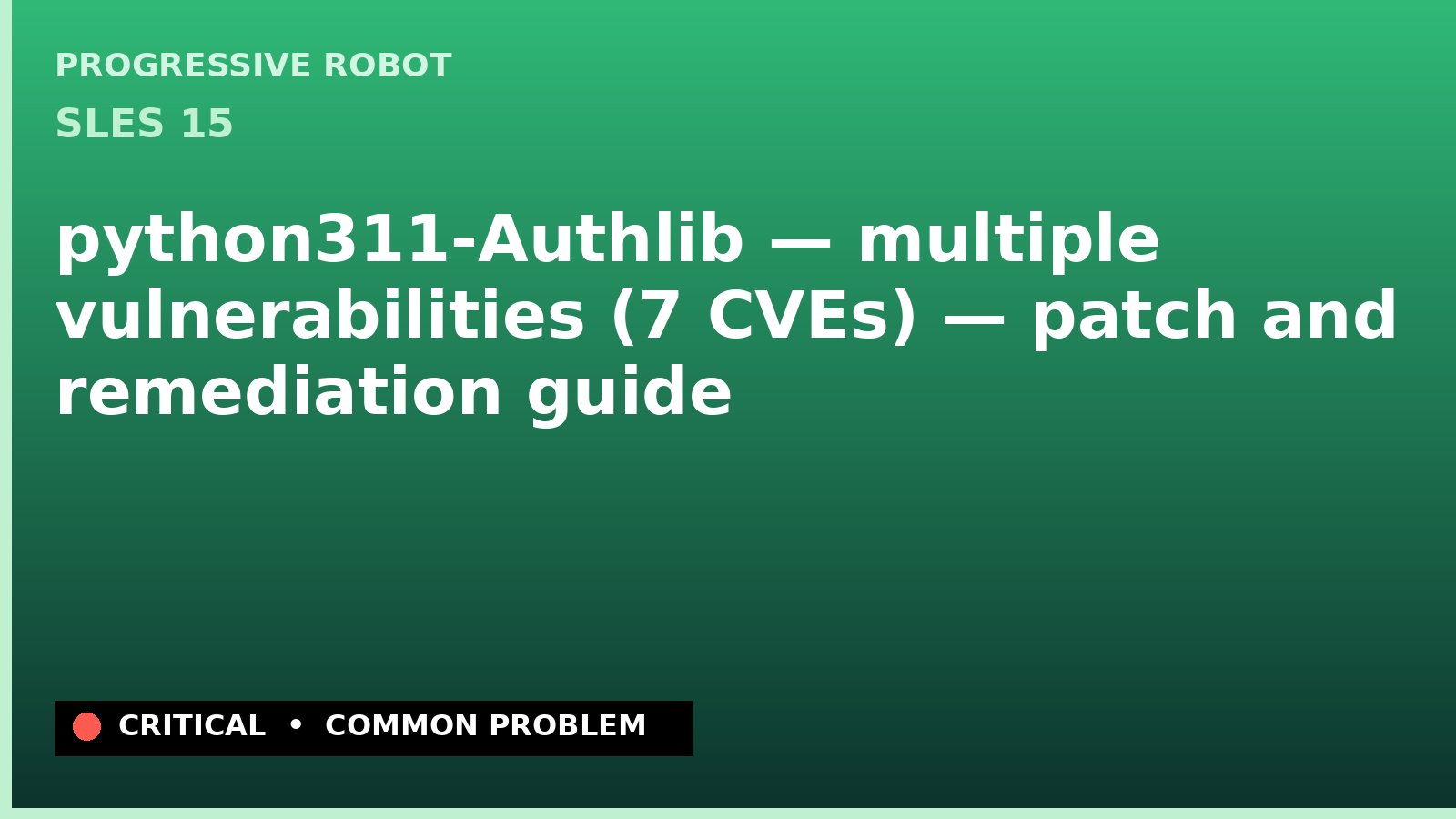 SLES 15 — python311-Authlib — multiple vulnerabilities (7 CVEs) — patch and remediation guide — diagnosis and fix on SLES 15