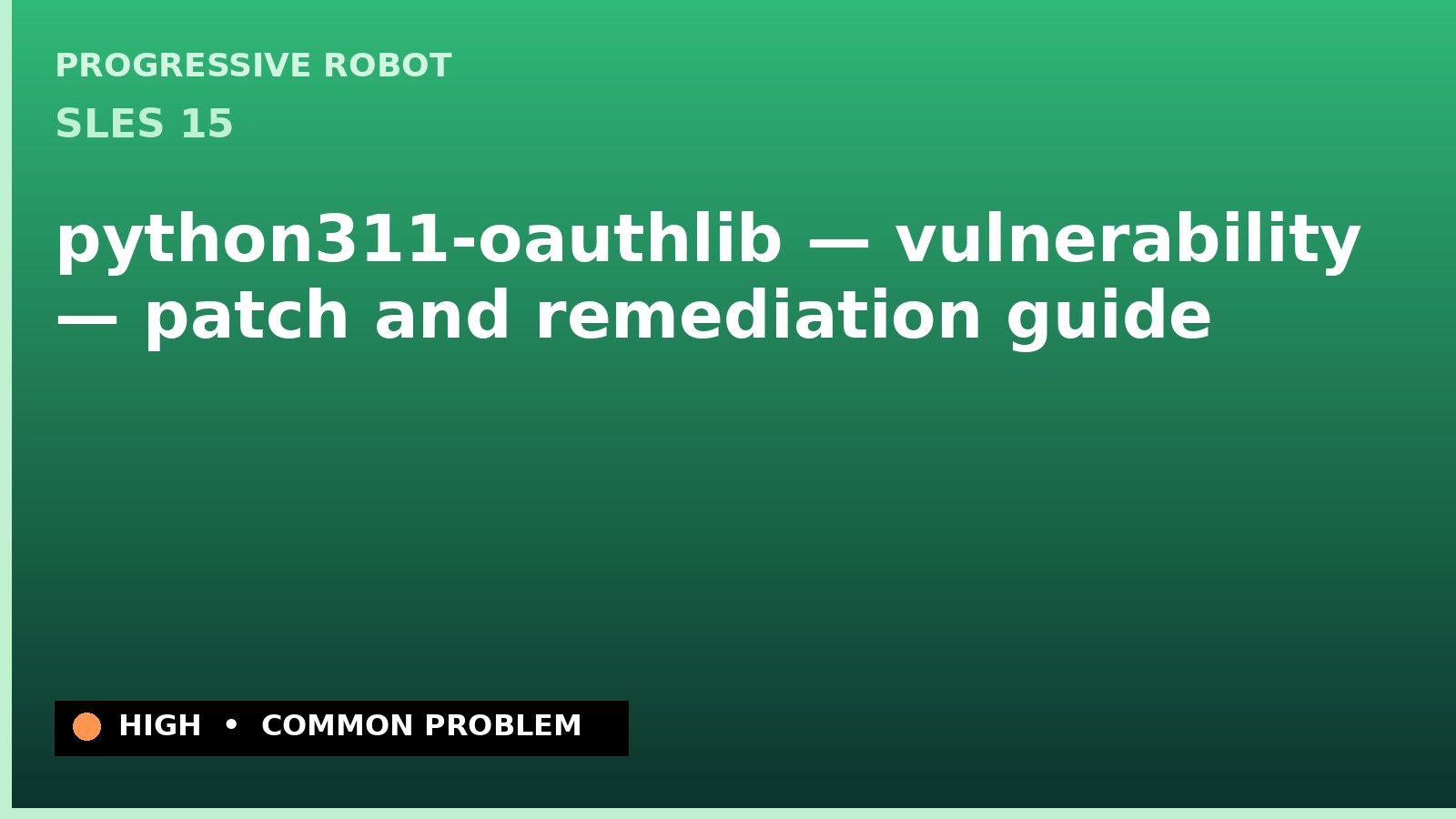SLES 15 — python311-oauthlib — vulnerability — patch and remediation guide — diagnosis and fix on SLES 15