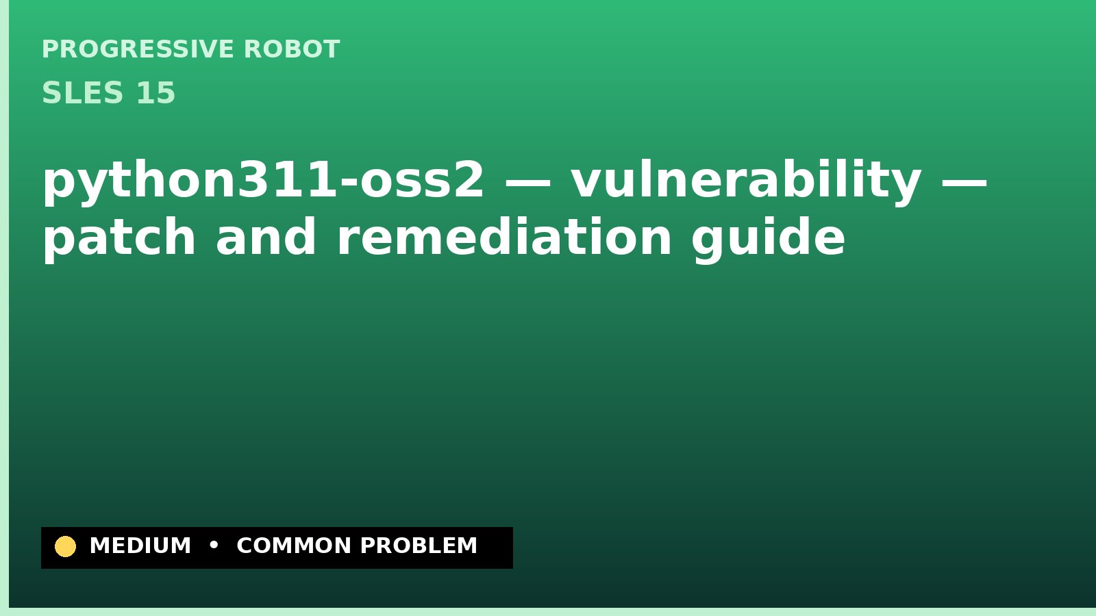 SLES 15 — python311-oss2 — vulnerability — patch and remediation guide — diagnosis and fix on SLES 15