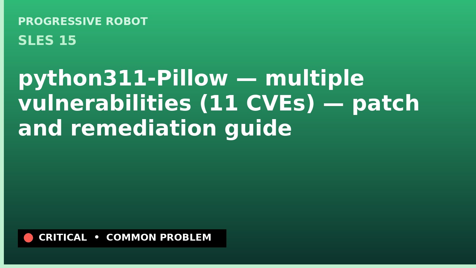 SLES 15 — python311-Pillow — multiple vulnerabilities (11 CVEs) — patch and remediation guide — diagnosis and fix on SLES 15